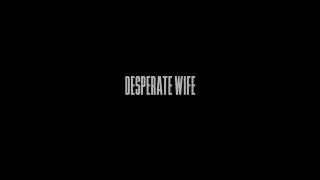 Desperate Wife(Hardcore porn)-1