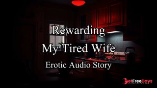 [GetFreeDays.com] Rewarding My Tired and Hot Wife An Original Erotic Roleplay Audio Story Adult Video January 2023-3