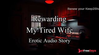 [GetFreeDays.com] Rewarding My Tired and Hot Wife An Original Erotic Roleplay Audio Story Adult Video January 2023-8