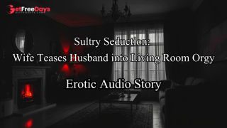 [GetFreeDays.com] Audio Story Sultry Seduction Wife Surprises Husband With Living Room Threesome Porn Stream May 2023-4