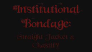 free online video 16 Aliceinbondageland - Flashback Friday - StraitJacket Chastity Belt Tease - Institutional Bondage Humane Restraints | rope bondage | fetish porn mom bdsm anal-0