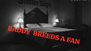 Steller Sigh - Pycho Fan Gets Bred by Erratic Daddy ASMR Roleplay-0