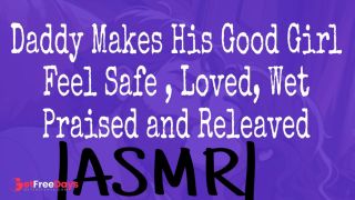 Daddy Makes His Good Girl Feel Safe , Loved, Wet, Praised and Releaved ASMR M4F Erotic Audio-4