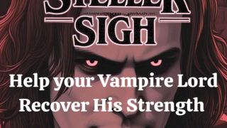 STELLER SIGH - HELP YOUR VAMPIRE LORD RECOVER  ASMR NSFW ERROTIC AUDIO -2