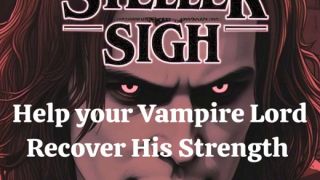 STELLER SIGH - HELP YOUR VAMPIRE LORD RECOVER  ASMR NSFW ERROTIC AUDIO -7