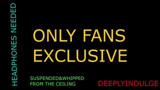 Mature SUSPENDED FROM THE CEILING AND WHIPPED AND FLOGGED HARD (AUDIOROLEPLAY)DIRTY DADDY WRECKS YOU-4