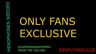 Mature SUSPENDED FROM THE CEILING AND WHIPPED AND FLOGGED HARD (AUDIOROLEPLAY)DIRTY DADDY WRECKS YOU-8
