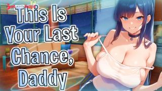 [GetFreeDays.com] F4M  This Is Your Last Chance, Daddy, You Owe Me A Baby... GFs Little Sis Lewd ASMR Preview Porn Stream July 2023-2