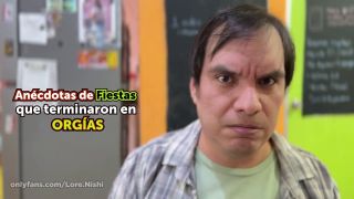 Lore Nishi,Capitan Octubre - FIESTAS que terminaron en ORGÍAS (Anecdotas chidas) Parte 01-0