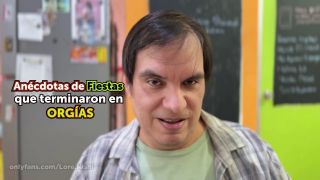 Lore Nishi,Capitan Octubre - FIESTAS que terminaron en ORGÍAS (Anecdotas chidas) Parte 01-2