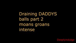 Role Play Draining DADDYS balls (audio roleplay)rimmimg, prostate massage, praising you, SOLO MALE AUDIO PART2-0