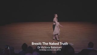 Brexit - The Naked Truth Dr Victoria Bateman, Cambridge, 2019-0