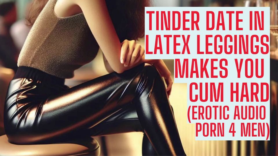 Tinder Date In Latex Leggings (Long Preview  ASMR Sex Audio Story Eroti