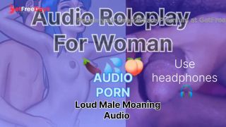 [GetFreeDays.com] Loud Male Moaning Audio Roleplay For Woman Loudly Male Orgasm Sex Film April 2023-8