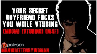 ManWrittenByWoman - Vtuber Fucks Her Secret BF While Streaming [M4F] [Vtuber] [MDom]-0