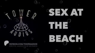 thetowerofsong - SEX AT THE BEACH (Erotic audio for women) (Audioporn) (Dirty talk) (M4F)-8