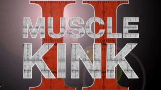 {muscle Kink Ii Preview Trailer (flv, 480p, 14.24 Mb)|muscle Ki-8