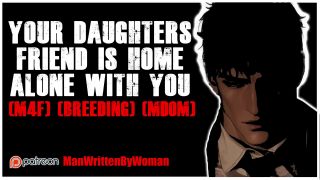 ManWrittenByWoman - Your Daughters Friend Is Home Alone With You [M4F] [Breeding] [MDOM]-0