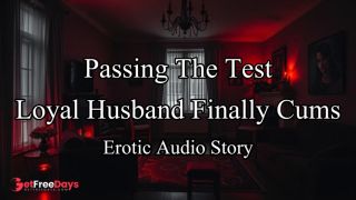 [GetFreeDays.com] Husband Passes Wifes Test - Finally Cumming Again An Original Erotic Roleplay Audio Story Sex Video July 2023-4