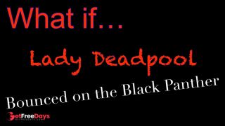 [GetFreeDays.com] What if Lady Deadpool Fucked Black Panther Marvel Cosplay Sex - FAWNTALES Adult Film October 2022-0