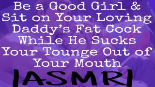 Deep Voice Be a Good Girl and Sit on Your Loving Daddys Fat Cock While He Sucks Your Tounge Out of Your Mouth-6