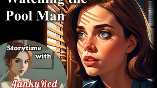 [GetFreeDays.com] Watching the Pool Man - a JankyRed story Adult Film February 2023-7