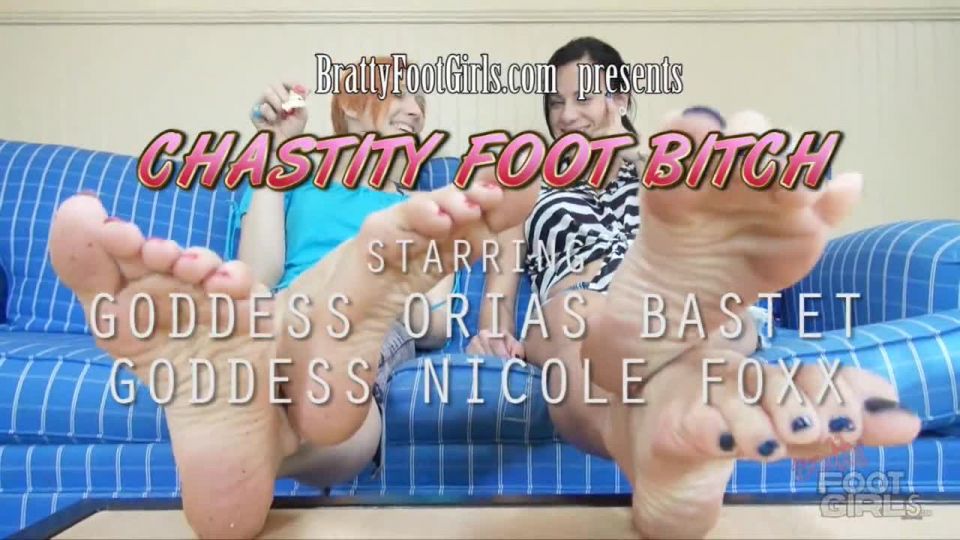 tampon fetish Bratty Foot Girls - Orias Bastet, Nicole Foxx - Our Chastity Foot Bitch, footworship on fetish porn