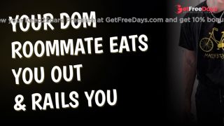 [GetFreeDays.com] Your Dominant Male Roommate Eats You Out and Rails You Porn Audio Pussy Eating Fingering Porn Video April 2023-8