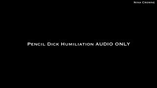 adult video 47 Nina Crowne – Pencil Dick Humiliation AUDIO ONLY, fetish lady on pov -1