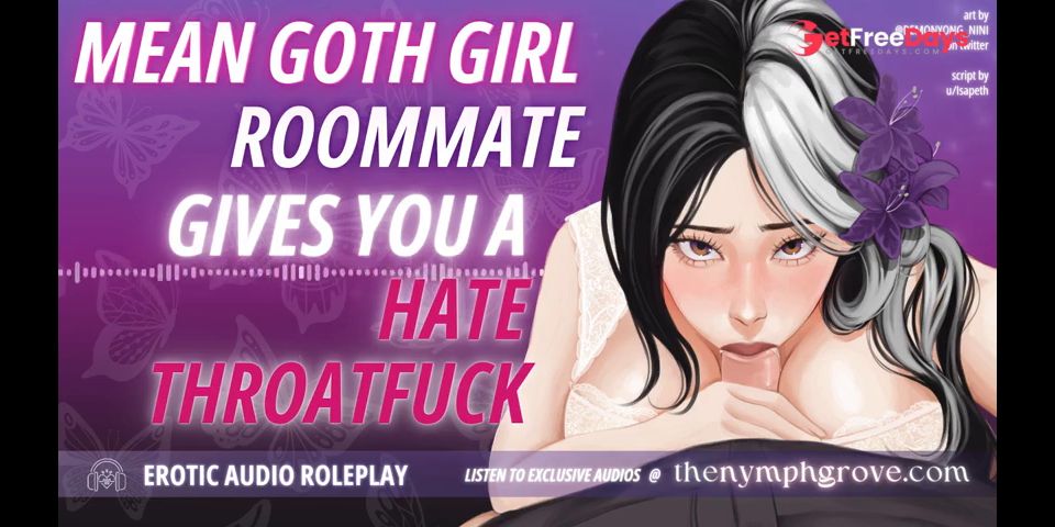 [GetFreeDays.com] Bratty Goth Roommate Hate Fucks You With Her THROAT AUDIO RP  SLOPPY Deepthroat Facefuck Cumslut Sex Stream March 2023