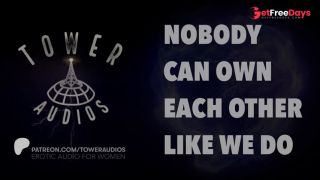 NOBODY CAN OWN EACH OTHER LIKE WE DO-5